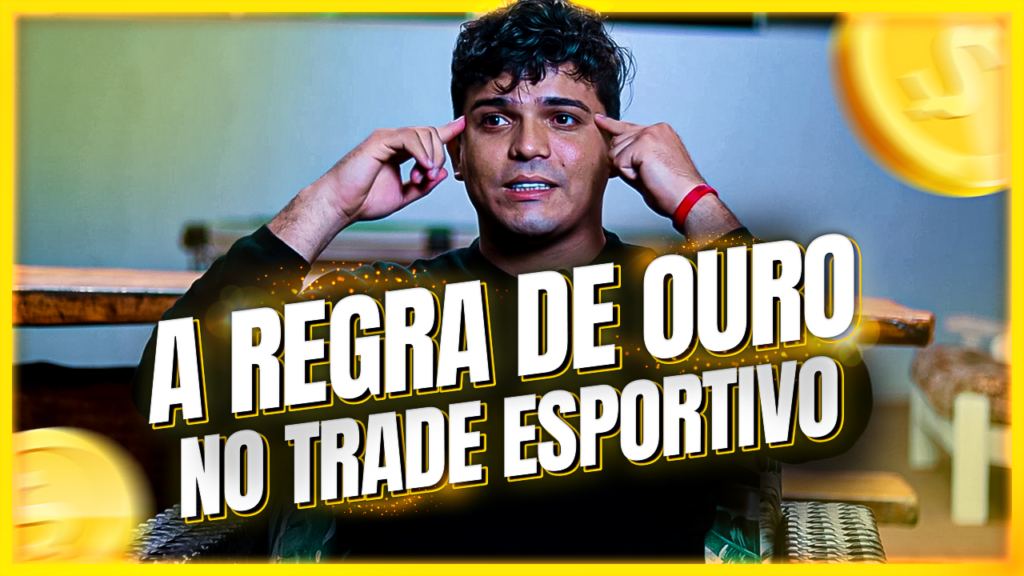 A REGRA DE OURO QUE O TRADER ESPORTIVO DEVE SABER PARA GANHAR DINHEIRO COM FUTEBOL PELA INTERNET