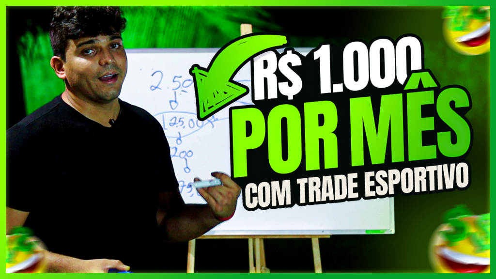 COMO FAZER MIL REAIS POR MÊS (R$ 1.000,00) COM TRADE ESPORTIVO?